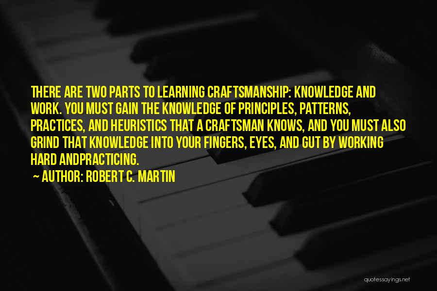 Hard Work Grind Quotes By Robert C. Martin