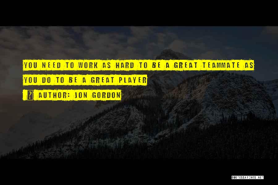 Hard Work In Basketball Quotes By Jon Gordon