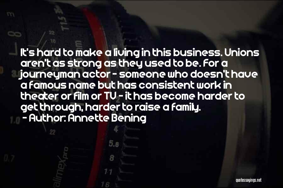 Hard Work In Business Quotes By Annette Bening