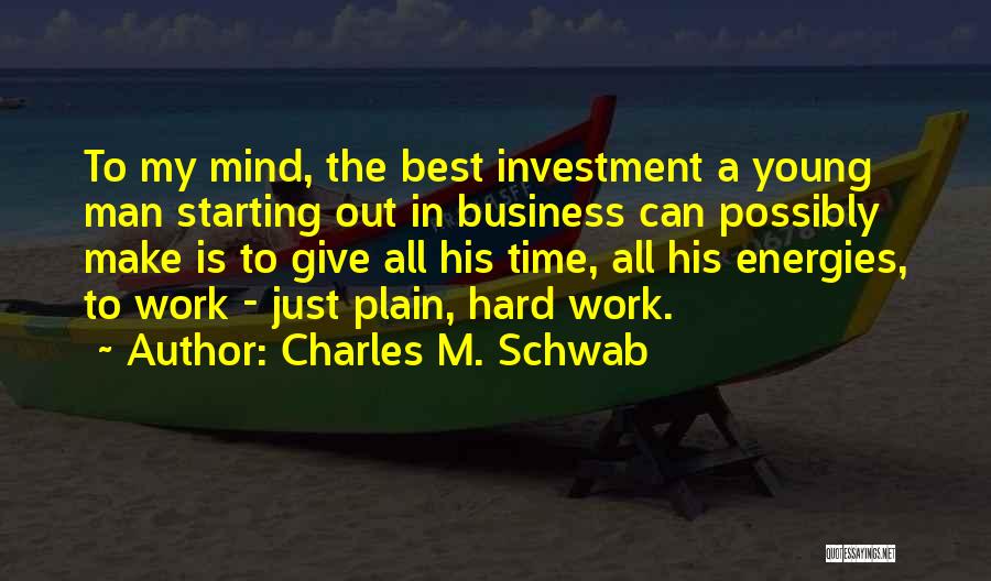 Hard Work In Business Quotes By Charles M. Schwab