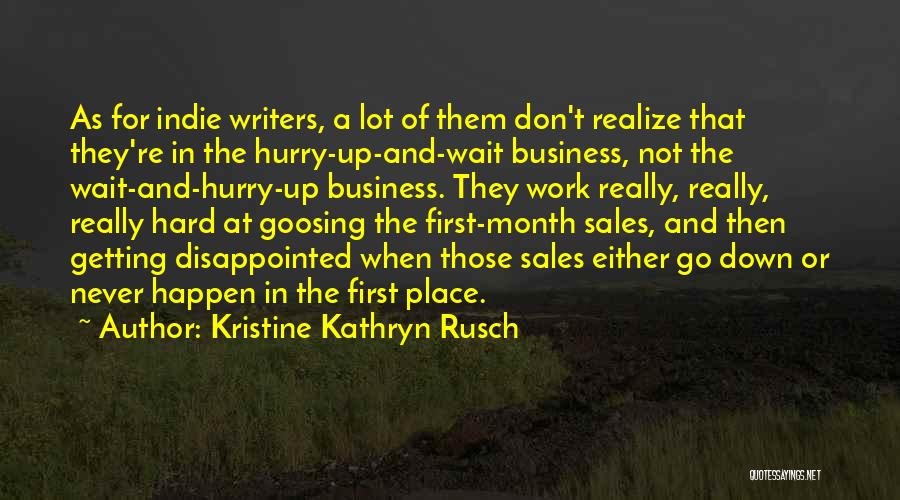 Hard Work In Business Quotes By Kristine Kathryn Rusch
