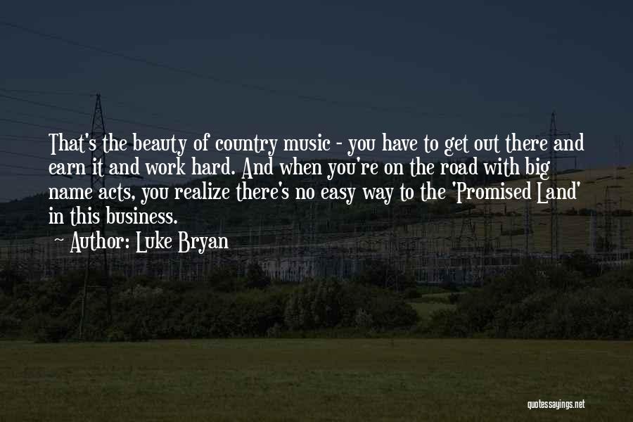 Hard Work In Business Quotes By Luke Bryan