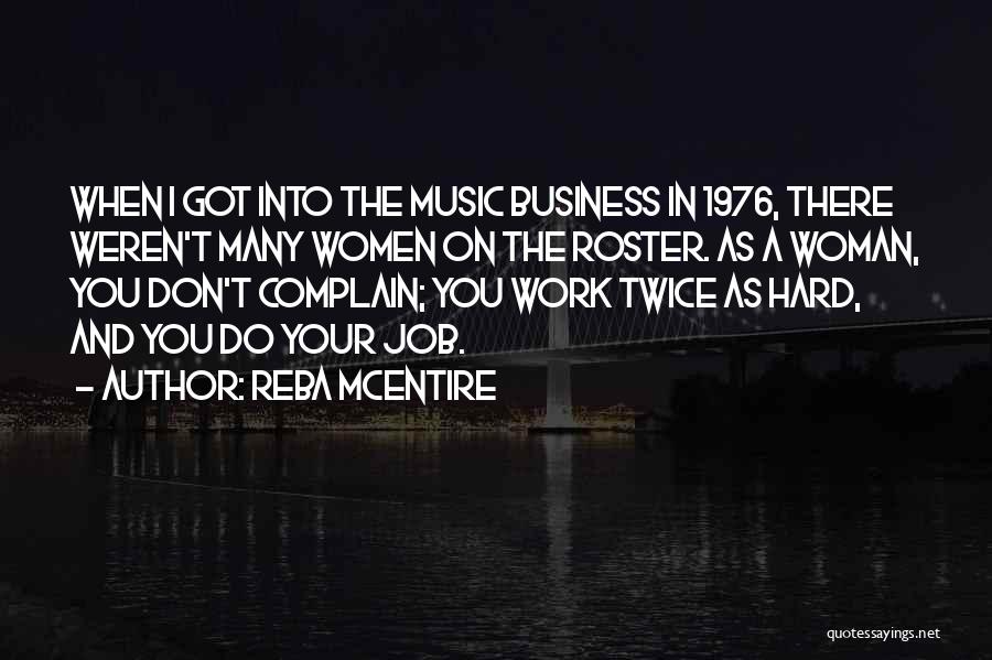 Hard Work In Business Quotes By Reba McEntire