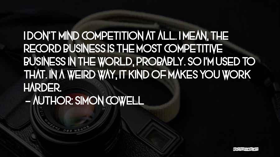 Hard Work In Business Quotes By Simon Cowell