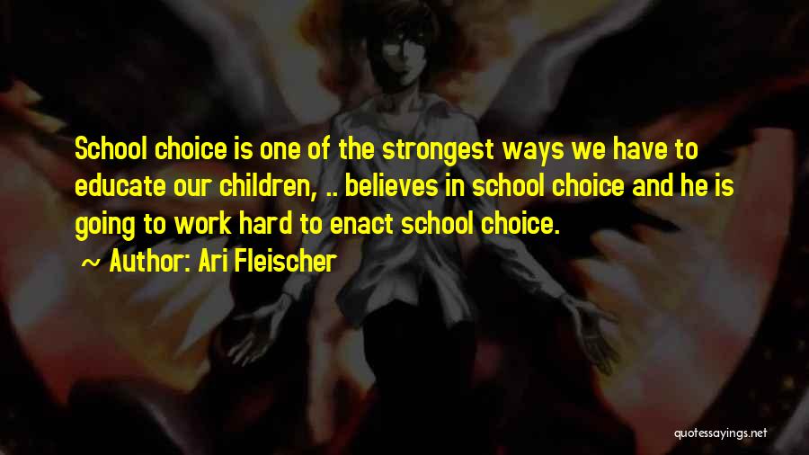 Hard Work In School Quotes By Ari Fleischer