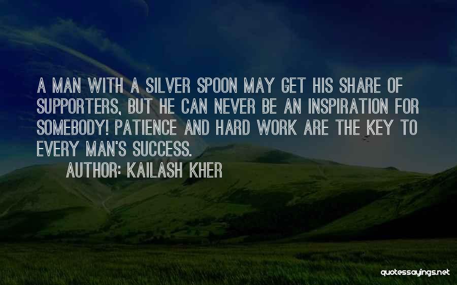 Hard Work Is Key To Success Quotes By Kailash Kher