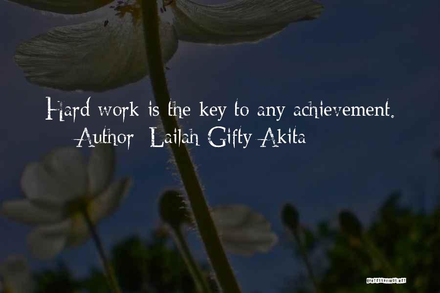 Hard Work Is Key To Success Quotes By Lailah Gifty Akita