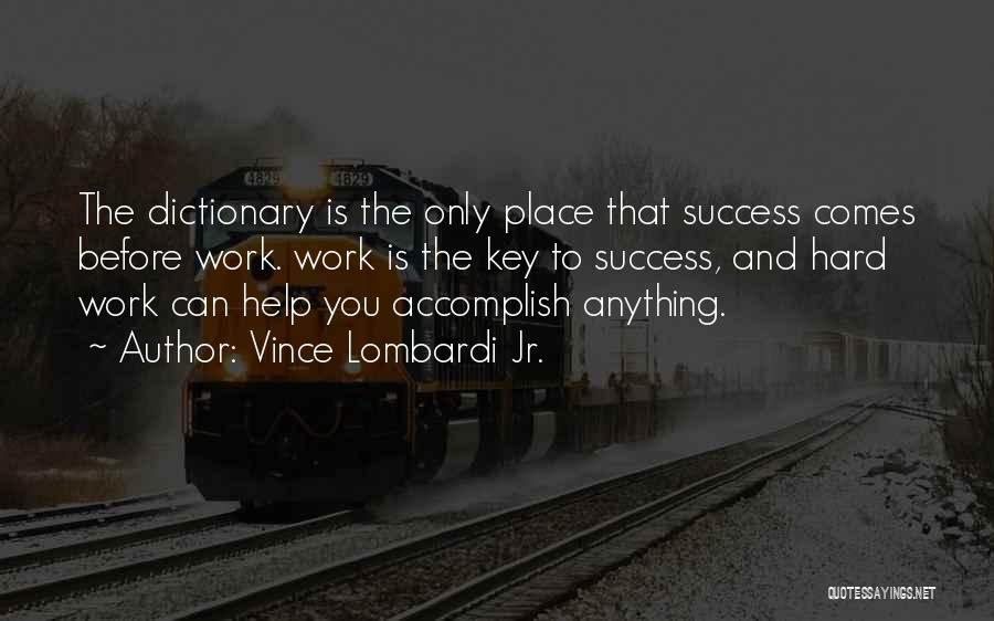 Hard Work Is Key To Success Quotes By Vince Lombardi Jr.