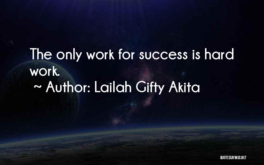 Hard Work Is Success Quotes By Lailah Gifty Akita
