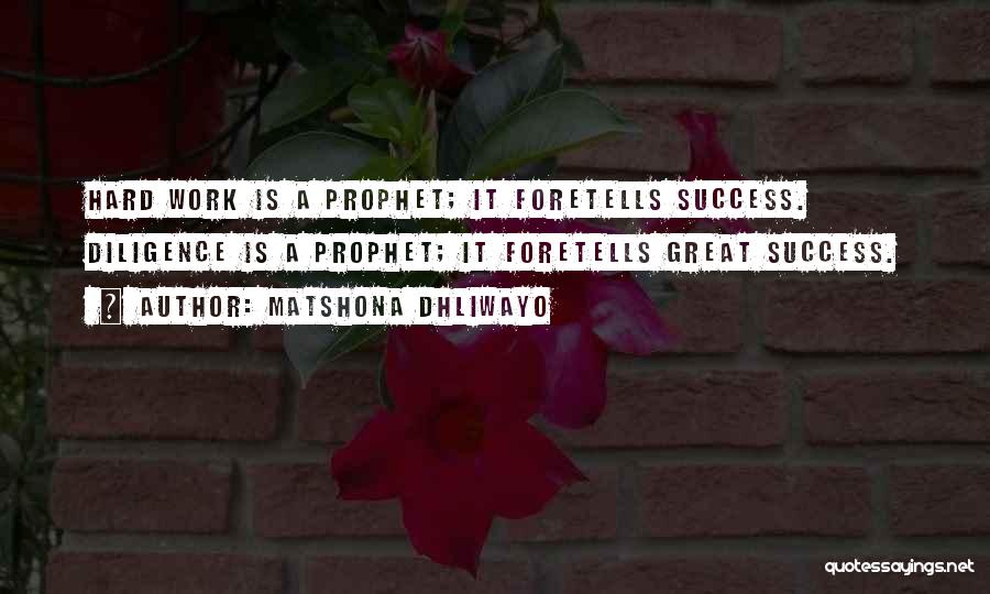 Hard Work Is Success Quotes By Matshona Dhliwayo