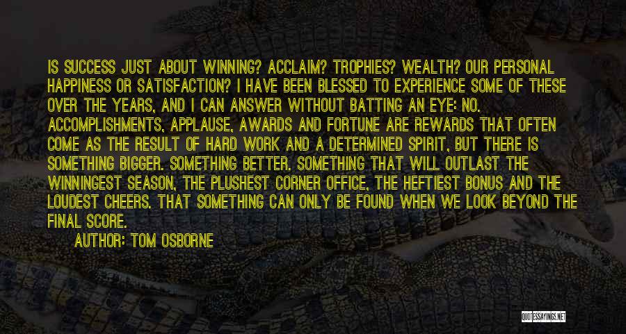 Hard Work Is Success Quotes By Tom Osborne