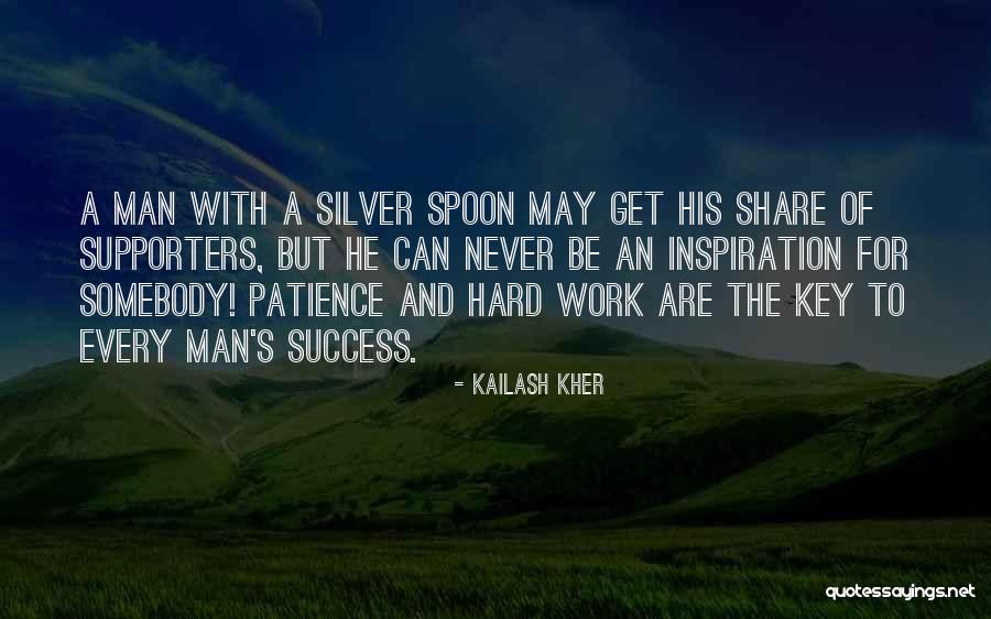 Hard Work Is The Key To Success Quotes By Kailash Kher