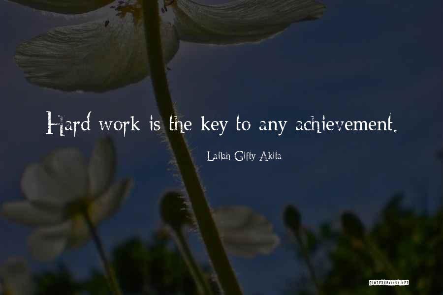 Hard Work Is The Key To Success Quotes By Lailah Gifty Akita