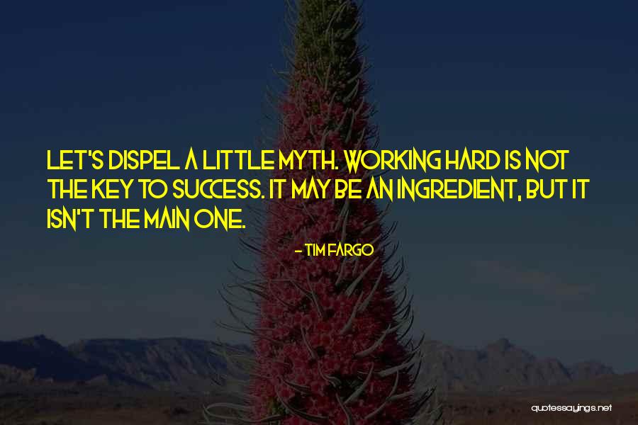 Hard Work Is The Key To Success Quotes By Tim Fargo