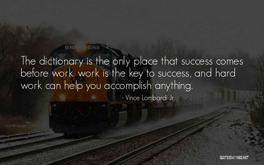 Hard Work Is The Key To Success Quotes By Vince Lombardi Jr.