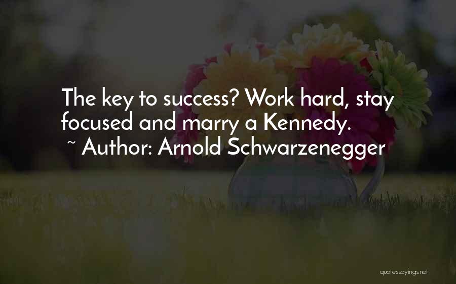 Hard Work Key Success Quotes By Arnold Schwarzenegger