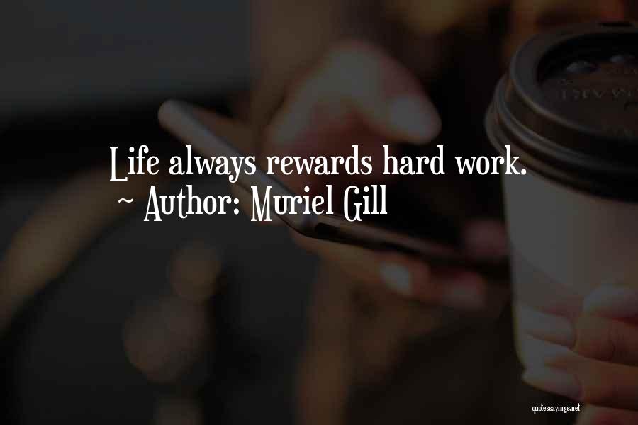 Hard Work Life Quotes By Muriel Gill