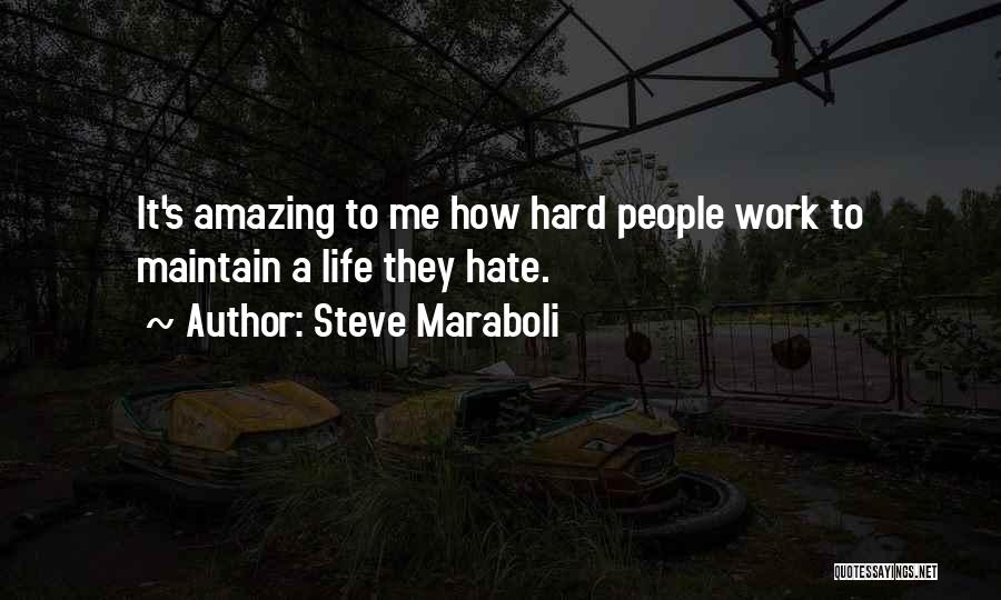 Hard Work Life Quotes By Steve Maraboli