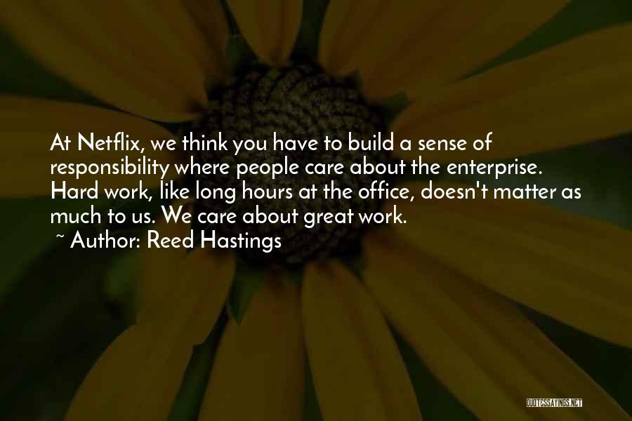 Hard Work Long Hours Quotes By Reed Hastings