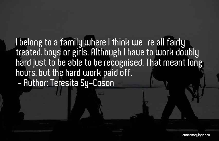 Hard Work Long Hours Quotes By Teresita Sy-Coson