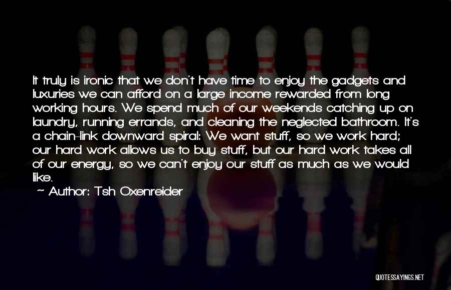 Hard Work Long Hours Quotes By Tsh Oxenreider