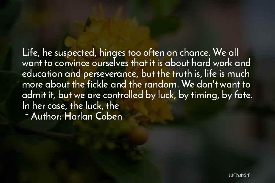 Hard Work Luck Quotes By Harlan Coben