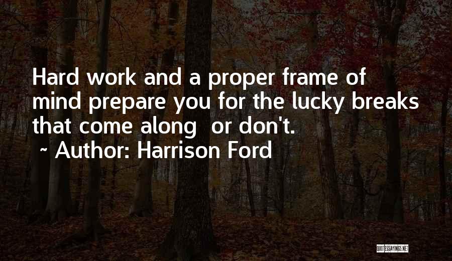 Hard Work Luck Quotes By Harrison Ford