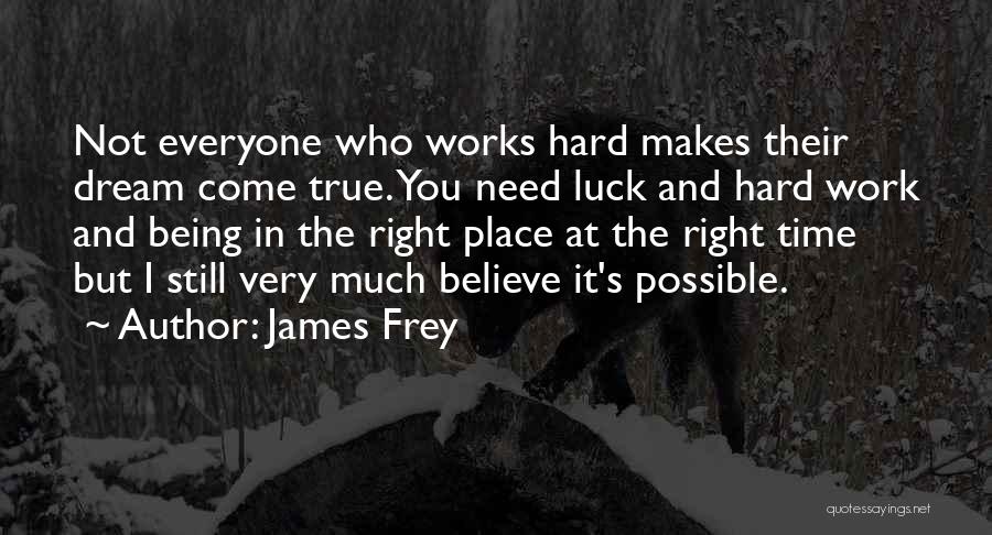 Hard Work Luck Quotes By James Frey