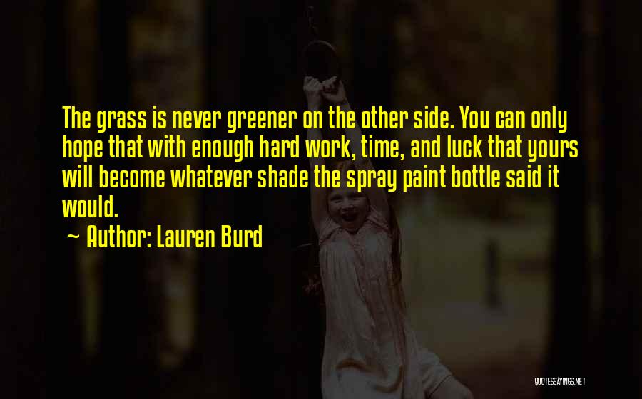 Hard Work Luck Quotes By Lauren Burd