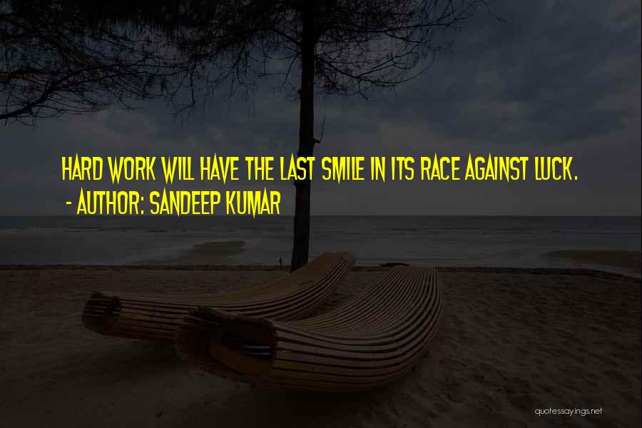 Hard Work Luck Quotes By Sandeep Kumar