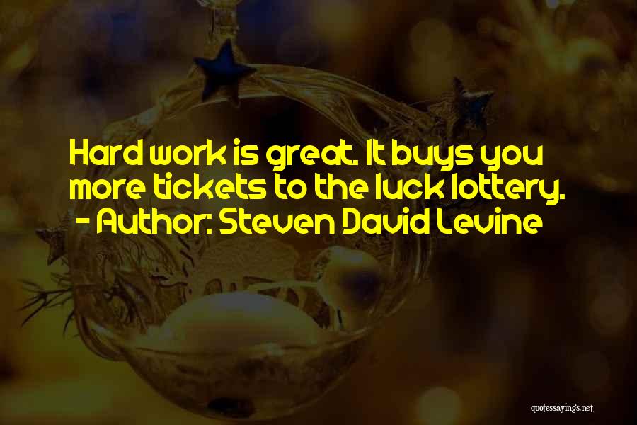 Hard Work Luck Quotes By Steven David Levine