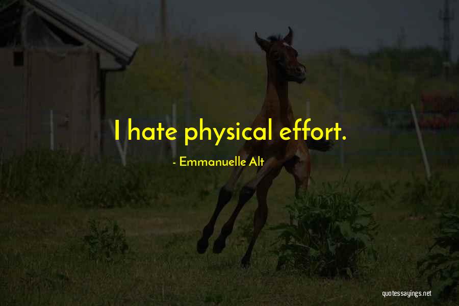 Hard Work Never Killed Anybody Quotes By Emmanuelle Alt Hard Work Never Killed Anybody Quotes By Emmanuelle Alt
