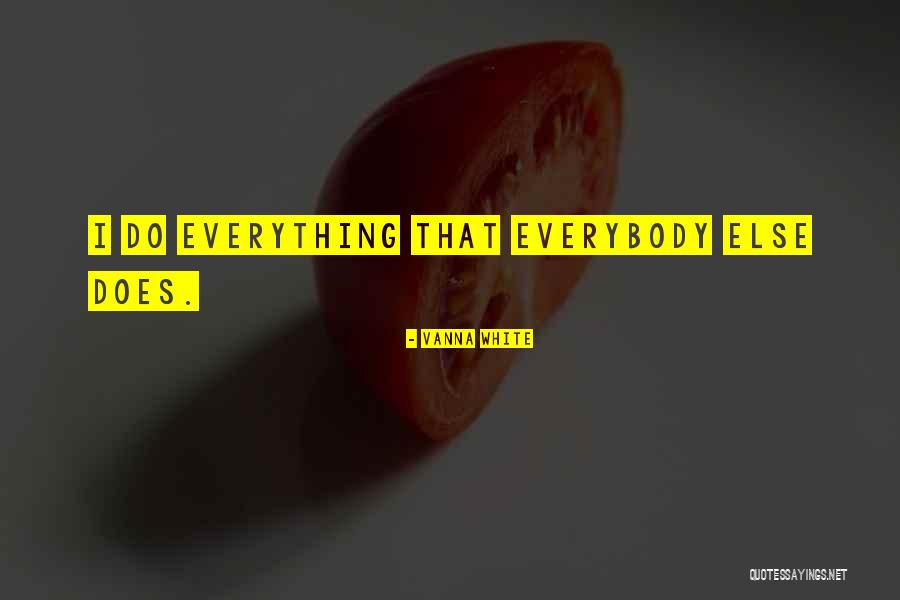 Hard Work Never Killed Anybody Quotes By Vanna White Hard Work Never Killed Anybody Quotes By Vanna White