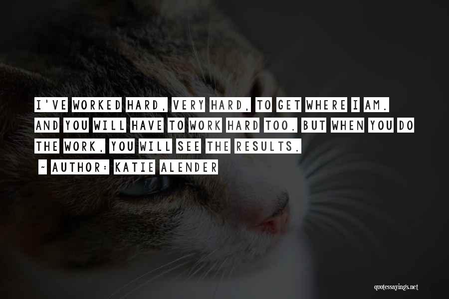 Hard Work No Results Quotes By Katie Alender