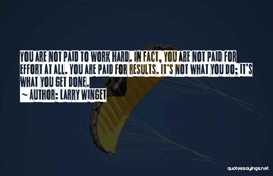 Hard Work No Results Quotes By Larry Winget