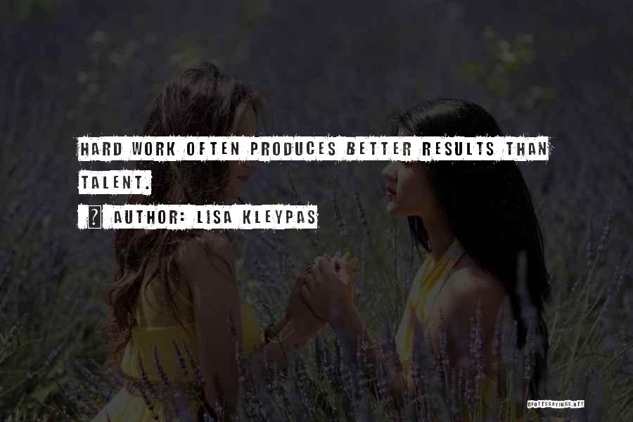 Hard Work No Results Quotes By Lisa Kleypas