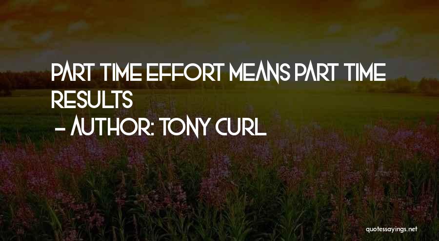 Hard Work No Results Quotes By Tony Curl