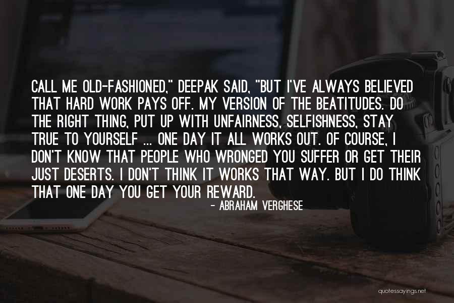 Hard Work No Reward Quotes By Abraham Verghese Hard Work No Reward Quotes By Abraham Verghese