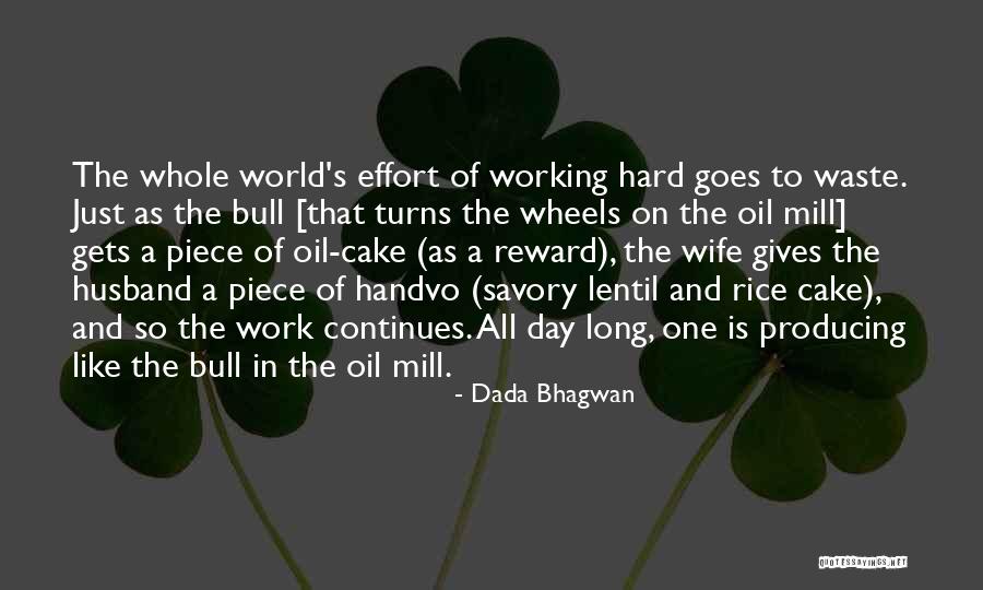 Hard Work No Reward Quotes By Dada Bhagwan Hard Work No Reward Quotes By Dada Bhagwan