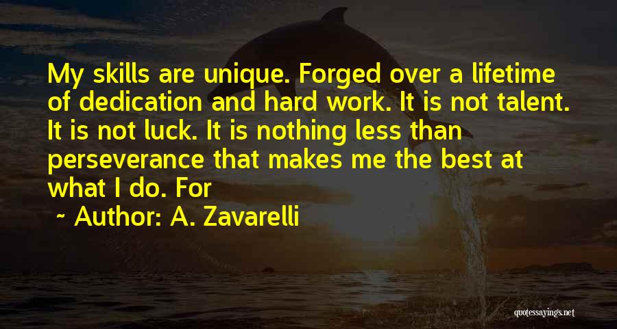 Hard Work Not Luck Quotes By A. Zavarelli