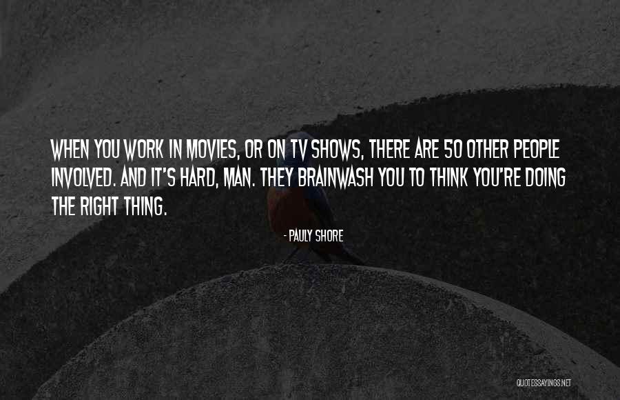 Hard Work People Quotes By Pauly Shore Hard Work People Quotes By Pauly Shore