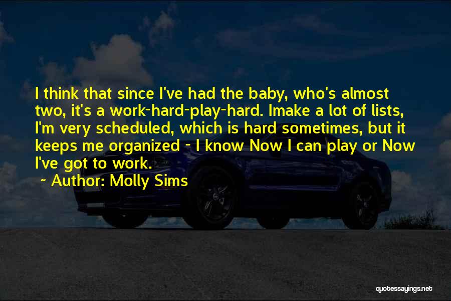 Hard Work Play Quotes By Molly Sims
