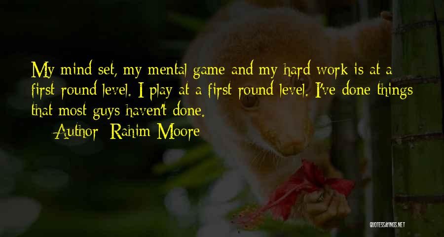 Hard Work Play Quotes By Rahim Moore