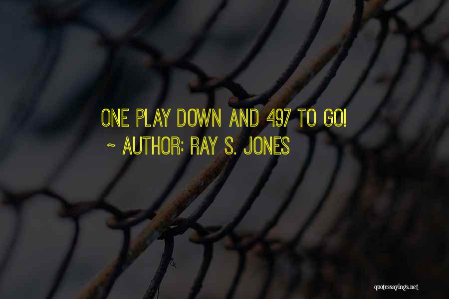 Hard Work Play Quotes By Ray S. Jones
