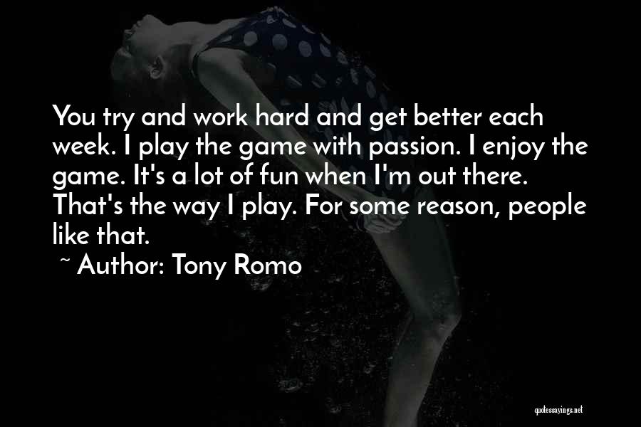 Hard Work Play Quotes By Tony Romo