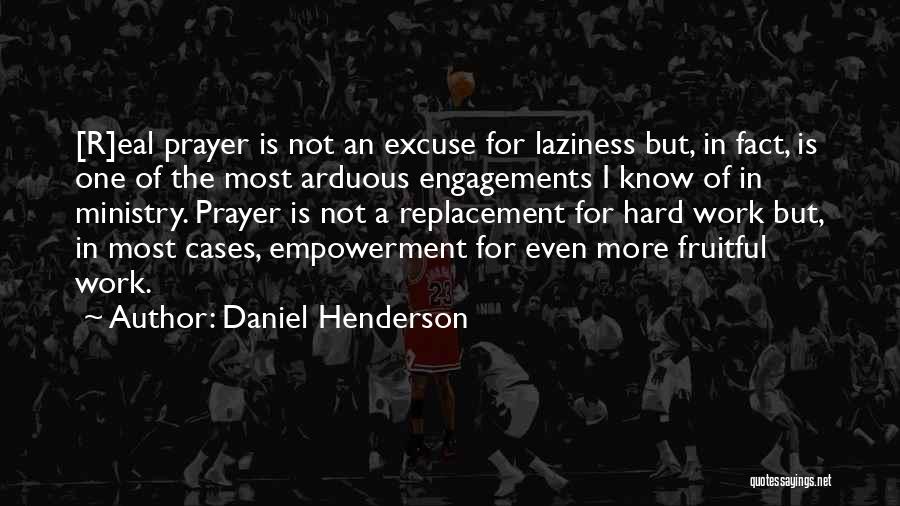 Hard Work Prayer Quotes By Daniel Henderson