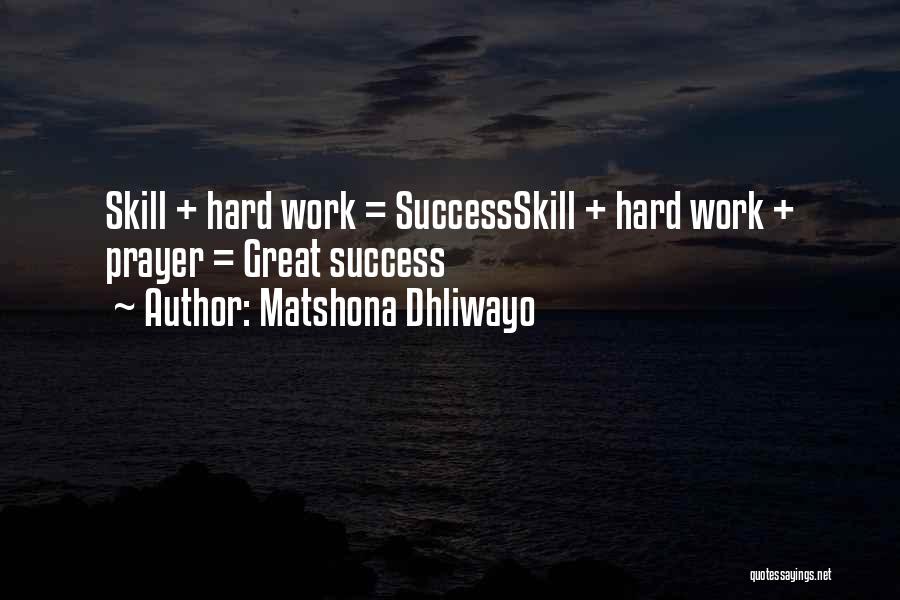 Hard Work Prayer Quotes By Matshona Dhliwayo