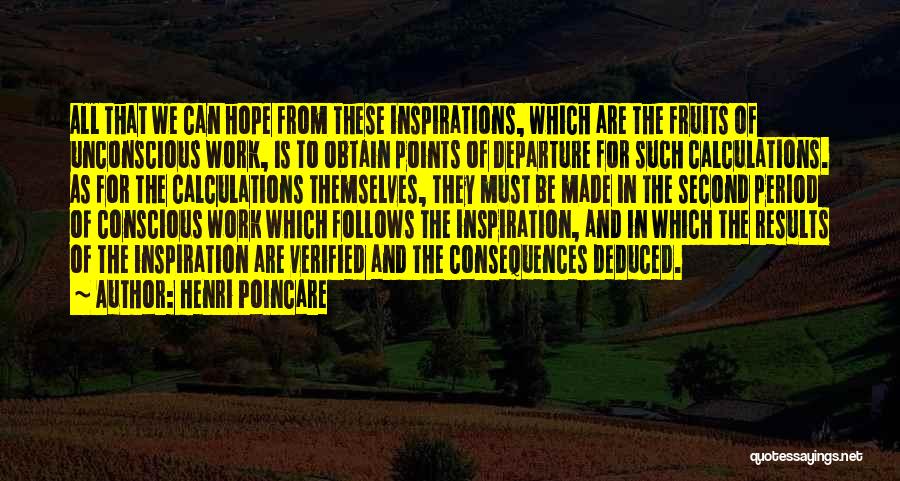Hard Work Results Quotes By Henri Poincare