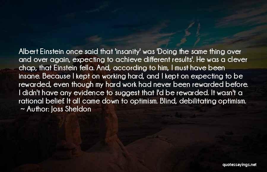 Hard Work Results Quotes By Joss Sheldon