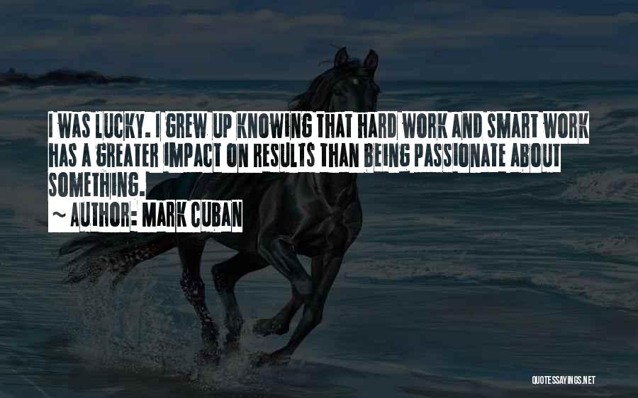 Hard Work Results Quotes By Mark Cuban